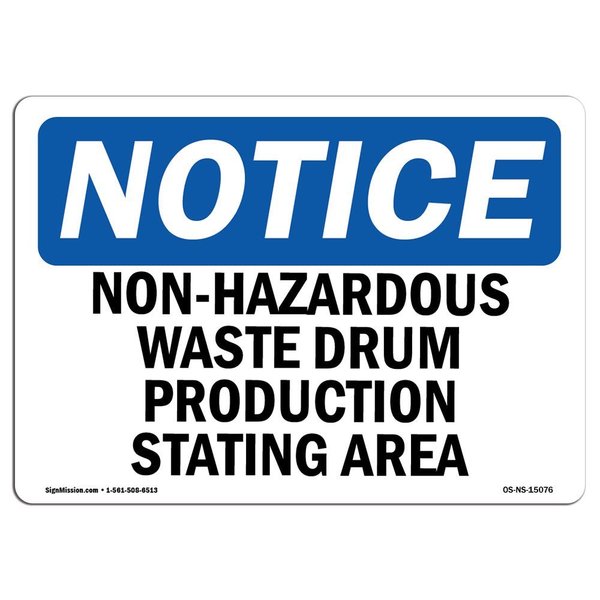 Signmission OSHA Notice Sign, 12" H, 18" W, Non-Hazardous Waste Drum Production Staging Area Sign, Landscape OS-NS-D-1218-L-15076